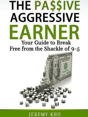cover image of The Passive Aggressive Earner